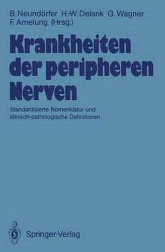 Cover image for Krankheiten der peripheren Nerven: Standardisierte Nomenklatur und klinisch-pathologische Definitionen