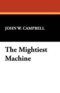 Cover image for The Mightiest Machine