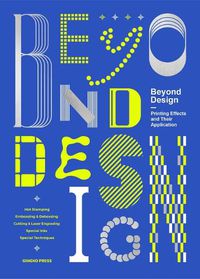 Cover image for Beyond Design: Special Printing Effects and Their Application