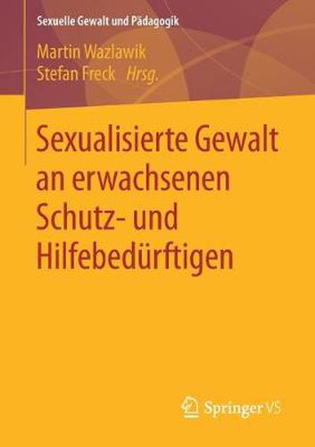 Sexualisierte Gewalt an Erwachsenen Schutz- Und Hilfebedurftigen