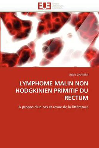 Cover image for Lymphome Malin Non Hodgkinien Primitif Du Rectum