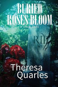 Cover image for Buried Roses Bloom (a cold case)