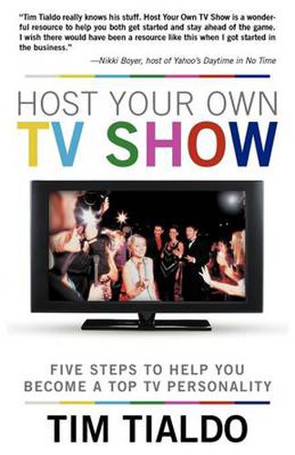 Cover image for Host Your Own TV Show: Five Steps to Help You Become a Top TV Personality