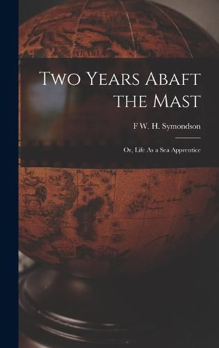 Cover image for Two Years Abaft the Mast; Or, Life As a Sea Apprentice