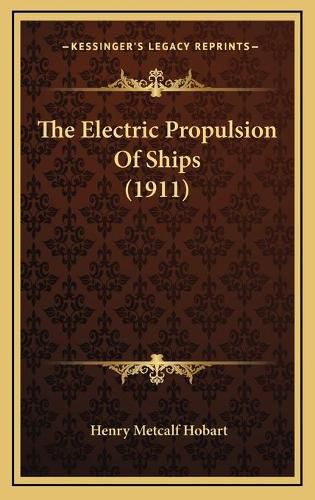 The Electric Propulsion of Ships (1911)