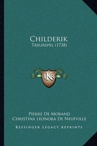 Cover image for Childerik: Treurspel (1738)