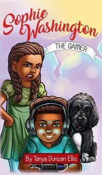 Cover image for Sophie Washington: The Gamer