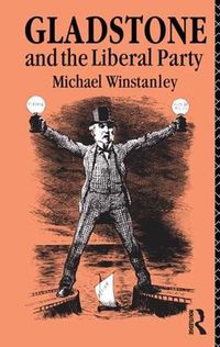 Cover image for Gladstone and the Liberal Party