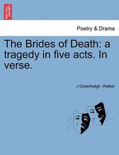 Cover image for The Brides of Death: A Tragedy in Five Acts. in Verse.