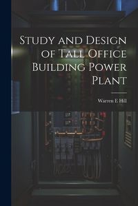 Cover image for Study and Design of Tall Office Building Power Plant