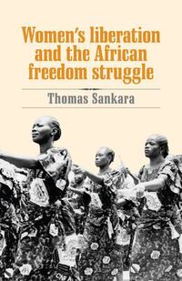 Cover image for Women's Liberation and the African Freedom Struggle