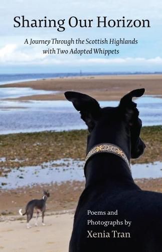 Cover image for Sharing Our Horizon: A Journey Through the Scottish Highlands with Two Adopted Whippets