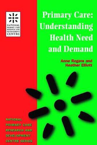 Cover image for Primary Care: Understanding Health Need and Demand: National Primary Care Research and Development Centre Series