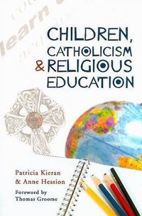 Cover image for Children, Catholicism and Religious Education