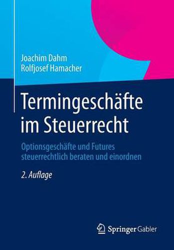 Cover image for Termingeschafte im Steuerrecht: Optionsgeschafte und Futures steuerrechtlich beraten und einordnen