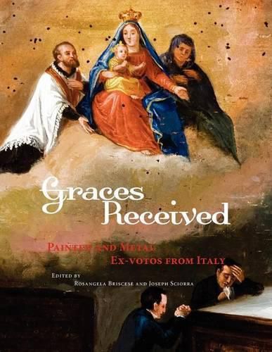 Cover image for Graces Received: Painted and Metal Ex-Votos from Italy