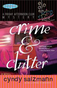 Cover image for Crime and Clutter: A Friday Afternoon Club Mystery