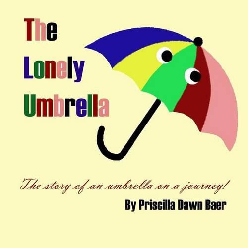 Cover image for The Lonely Umbrella: An umbrella on a journey to find purpose.