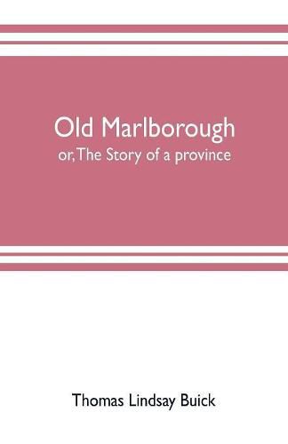 Old Marlborough: or, The story of a province