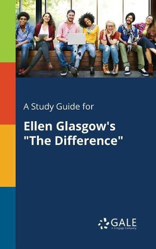 Cover image for A Study Guide for Ellen Glasgow's The Difference