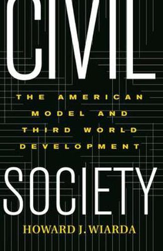 Cover image for Civil Society: The American Model And Third World Development