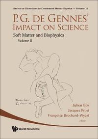 Cover image for P.g. De Gennes' Impact On Science - Volume Ii: Soft Matter And Biophysics