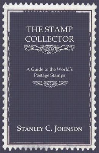 Cover image for The Stamp Collector - A Guide to the World's Postage Stamps