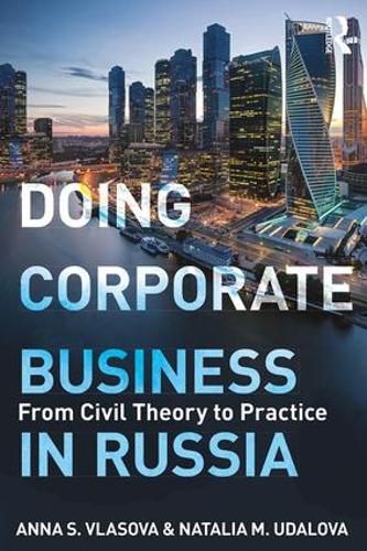 Cover image for Doing Corporate Business in Russia: From Civil Theory to Practice