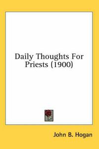 Cover image for Daily Thoughts for Priests (1900)