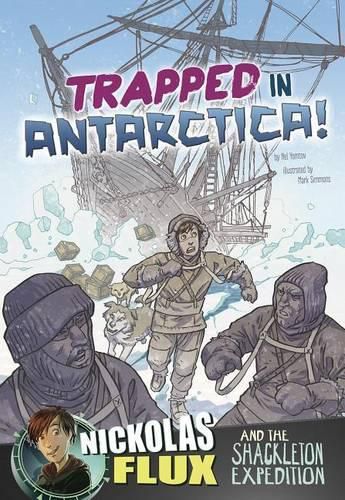 Trapped in Antarctica!: Nickolas Flux and the Shackleton Expedition