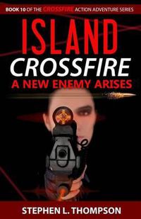 Cover image for Island Crossfire: A New Enemy Arises