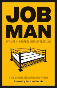 Cover image for Job Man: My Life in Professional Wrestling