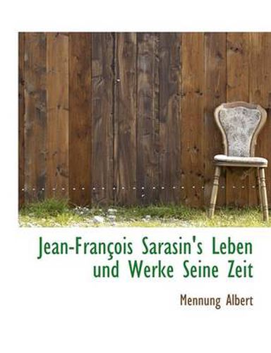 Cover image for Jean-Francois Sarasin's Leben Und Werke Seine Zeit