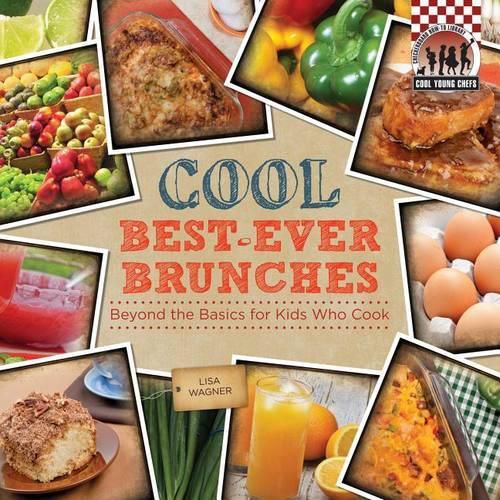 Cover image for Cool Best-Ever Brunches: Beyond the Basics for Kids Who Cook