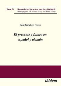 Cover image for El presente y futuro en espa ol y alem n.