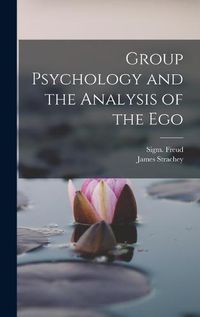 Cover image for Group Psychology and the Analysis of the Ego