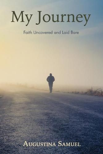 Cover image for My Journey: Faith Uncovered and Laid Bare
