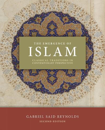 The Emergence of Islam, 2nd Edition: Classical Traditions in Contemporary Perspective