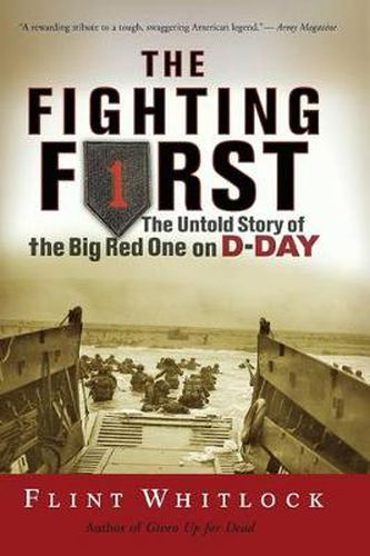 Cover image for The Fighting First: The Untold Story Of The Big Red One on D-Day