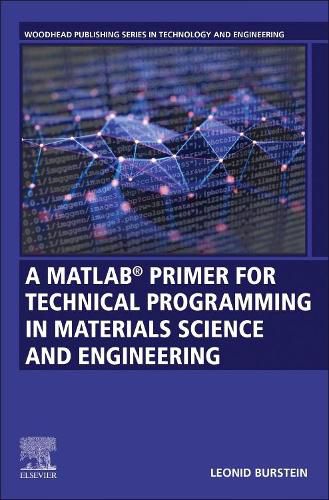 Cover image for A MATLAB (R) Primer for Technical Programming for Materials Science and Engineering