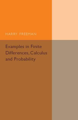 Cover image for Examples in Finite Differences, Calculus and Probability: Supplement to an Elementary Treatise on Actuarial Mathematics