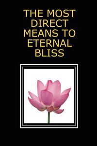 Cover image for The Most Direct Means to Eternal Bliss