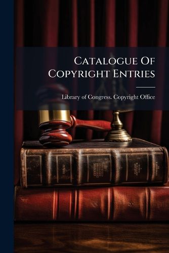Cover image for Catalogue of Copyright Entries: Pamphlets, Leaflets, Contributions to Newspapers or Periodicals, Etc.