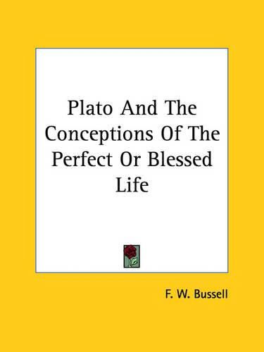 Cover image for Plato and the Conceptions of the Perfect or Blessed Life