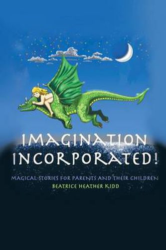 Cover image for Imagination Incorporated!: Magical Tales for Parents and Their Children
