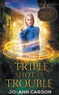 Cover image for A Triple Shot of Trouble