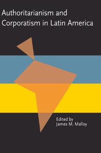 Cover image for Authoritarianism and Corporatism in Latin America