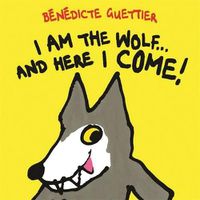 Cover image for I am the Wolf...and here I come!