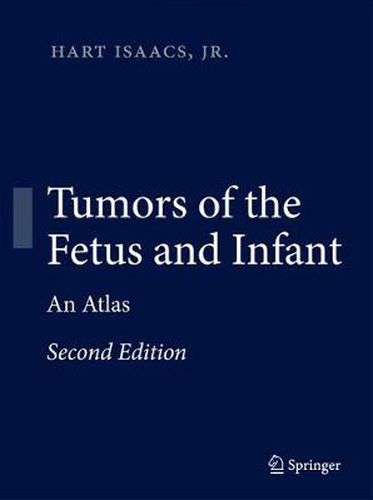 Cover image for Tumors of the Fetus and Infant: An Atlas