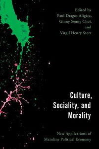 Cover image for Culture, Sociality, and Morality: New Applications of Mainline Political Economy